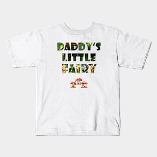 Daddy's Little Fairy - cute fairy letters magical word art design Kids T-Shirt